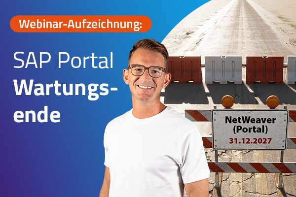 Webinar: Wartungsende SAP Portal 2027. Was kann der Nachfolger SAP Build Work Zone?